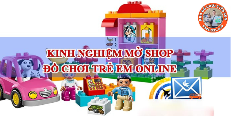 chia se kinh nghiem mo shop do choi tre em online 66e54a0e7fd77